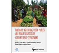 Innovative Institutions, Public Policies And Private Strategies For Agro-Enterprise Development
