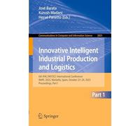 Innovative Intelligent Industrial Production and Logistics: 6th IFAC/INSTICC International Conference, IN4PL 2025, Marbella, Spain, October 23-24, 2025, Proceedings, Part I