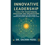 Innovative leadership: Tools For Transforming Education And Organizations