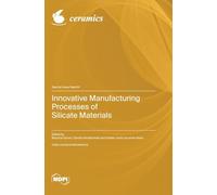 Innovative Manufacturing Processes of Silicate Materials
