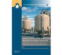 Innovative Materials And Methods For Water Treatment: Solutions For Arsenic And Chromium Removal: 2 (Sustainable Water Developments - Resources, Management, Treatment, Efficiency And Reuse) (Hardcover