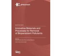 Innovative Materials And Processes For Removal Of Biopersistent Pollutants
