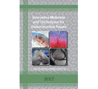 Innovative Materials And Techniques For Osteochondral Repair