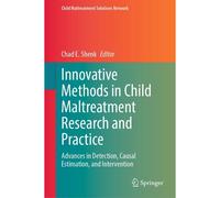 Innovative Methods In Child Maltreatment Research And Practice