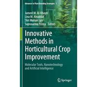 Innovative Methods in Horticultural Crop Improvement: Molecular Tools, Nanotechnology and Artificial Intelligence
