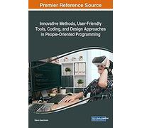 Innovative Methods, User-Friendly Tools, Coding, And Design Approaches In People-Oriented Programming