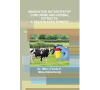 Innovative Naturopathy Cow Urine and Herbal Extracts: A Trailblazer Remedy