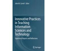 Innovative Practices In Teaching Information Sciences And Technology