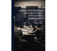 Innovative Problem Solving in USAF Officer PME Curriculum