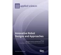 Innovative Robot Designs And Approaches