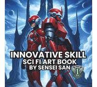 Innovative Skill: Sci Fi Art Book 8.5 x 8.5 inches, Full art images on space, mecha suit robots, sci fi soldiers