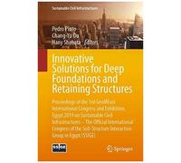 Innovative Solutions For Deep Foundations And Retaining Structures