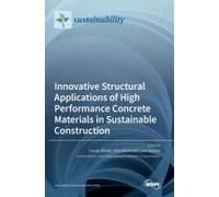 Innovative Structural Applications Of High Performance Concrete Materials In Sustainable Construction