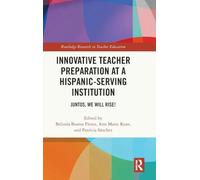Innovative Teacher Preparation at a Hispanic-Serving Institution