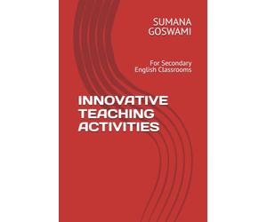 INNOVATIVE TEACHING ACTIVITIES: For Secondary English Classrooms