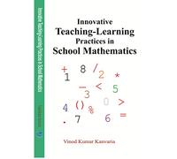Innovative Teaching-Learning Practices in School Mathematics