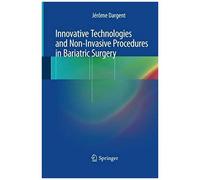 Innovative Technologies And Non-Invasive Procedures In Bariatric Surgery