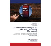 Innovative technologies for fake news detection. Monograph