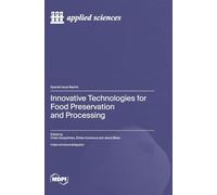 Innovative Technologies for Food Preservation and Processing