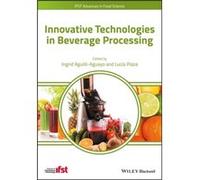 Innovative Technologies in Beverage Processing Innovative Technologies in Beverage Processing (Auteur)