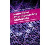 Innovative Thermoelectric Materials: Polymer, Nanostructure And Composite Thermoelectrics (Hardcover) Howard E Katz, Theodore O Poehler (Auteur)