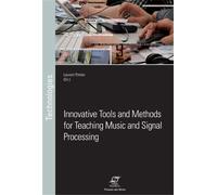 Innovative Tools and Methods for Teaching Music and Signal Processing - Laurent Pottier - Presses Des Mines - broché - Essai