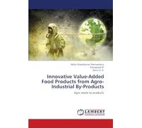 Innovative Value-Added Food Products from Agro-Industrial By-Products