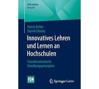 Innovatives Lehren Und Lernen an Hochschulen: Transferorientierte Handlungsprinzipien