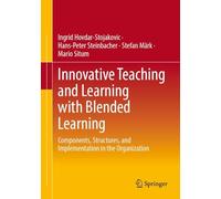 Innovatives Lehren Und Lernen Mit Blended Learning: Components, Structures and Implementation in the Organization