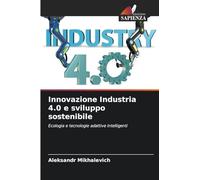 Innovazione Industria 4.0 e sviluppo sostenibile