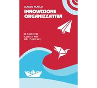 Innovazione organizzativa: Il talento conta più del capitale