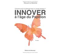 Innover à l'Age du Papillon: Comment réussir durablement dans un monde chaotique ?