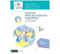 Innover avec les sciences cognitives – Des projets pédagogiques pour mieux apprendre – Tous niveaux