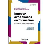 Innover avec succès en formation De la vision à l'impact opérationnel - Jean-Roch Houllier - Dunod - broché - Guide