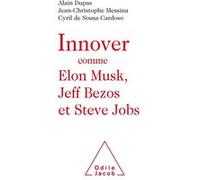 Alain Dupas, Jean-Christophe Messina – Innover comme Elon Musk, Jeff Bezos et Steve Jobs