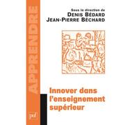 Innover dans l'enseignement supérieur Préface de Françoise Cros - Denis Bédard - Puf - broché - Essai