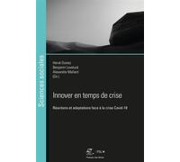 Innover en temps de crise Réactions et adaptations face à la crise Covid-19 - Benjamin Loveluck - Presses Des Mines - broché - Essai