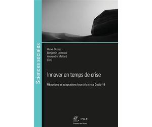Innover en temps de crise Réactions et adaptations face à la crise Covid-19 - Hervé Dumez - Presses Des Mines - broché - Essai