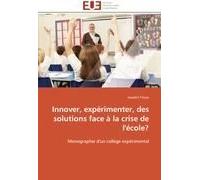 Innover, Expérimenter, Des Solutions Face À La Crise De L'école?
