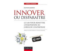 Innover Ou Disparaître - Le Lab Pour Remettre L'innovation Au Coeur De L'entreprise