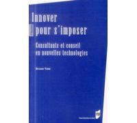 Innover pour s imposer consultants et conseil en nouvelles technologies - Pur - Presses Universitaires Rennes - broché - Etude