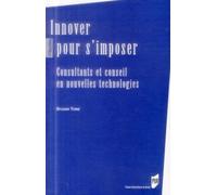 Innover Pour S'imposer - Consultants Et Conseil En Nouvelles Technologies