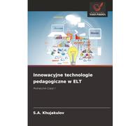 Innowacyjne technologie pedagogiczne w ELT: Podręcznik Część 1
