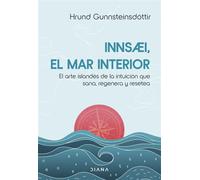 InnSaei, el mar interior El arte islandés de la intuición que sana, regenera y resetea - Hrund Gunnsteinsdottir - Diana Editorial - ebook (ePub) - Livre