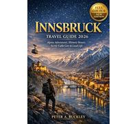 Innsbruck Travel Guide 2026: Alpine Adventures, Historic Streets, Scenic Cable Cars & Local Life