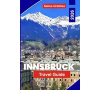 Innsbruck Travel Guide 2026: Explore Alpine Views, Historic Old Town, Mountain Activities, Local Cuisine, and Practical Tips for Your Austria Trip