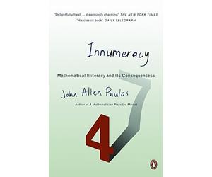 Innumeracy: Mathematical Illiteracy and Its Consequences (Penguin Press Science) by Paulos, John Allen (2000) Paperback