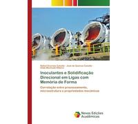 Inoculantes e Solidificação Direcional em Ligas com Memória de Forma: Correlação entre processamento, microestrutura e propriedades mecânicas