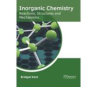 Inorganic Chemistry: Reactions, Structures And Mechanisms