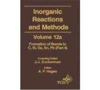 Inorganic Reactions and Methods, the Formation of Bonds to Elements of Group Ivb (C, Si, GE, Sn, PB) (Part 4) Zuckerman, J. J., Zuckerman, Ben Ed. (Auteur)